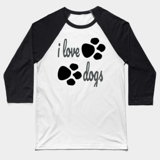 i love dogs Baseball T-Shirt